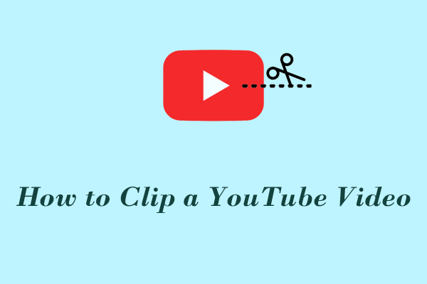 A Full Guide on How to Clip a YouTube Video and Share the Clips