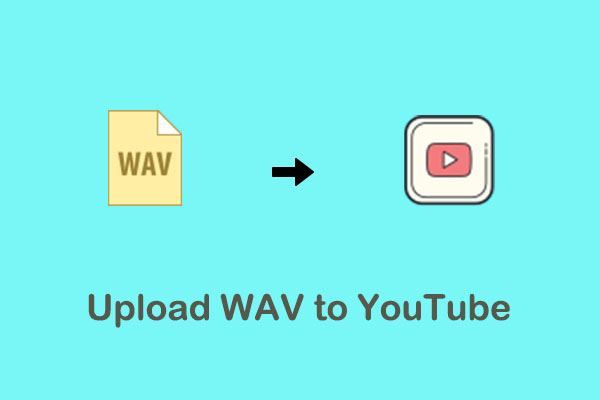 best-ways-to-upload-wav-to-youtube-you-should-know