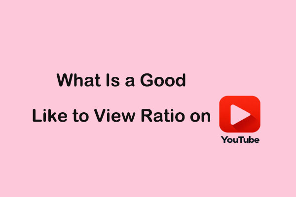 What Is a Good Like to View Ratio on YouTube? Answered!