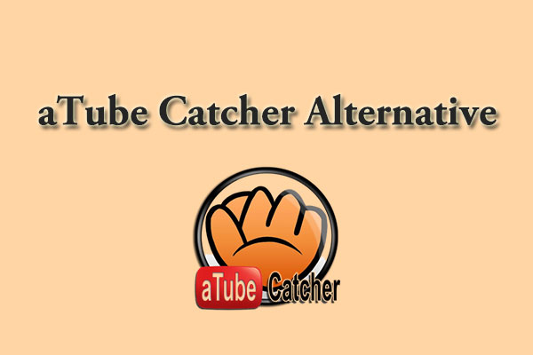 8 Hot aTube Catcher Alternative Tools for Video Downloading