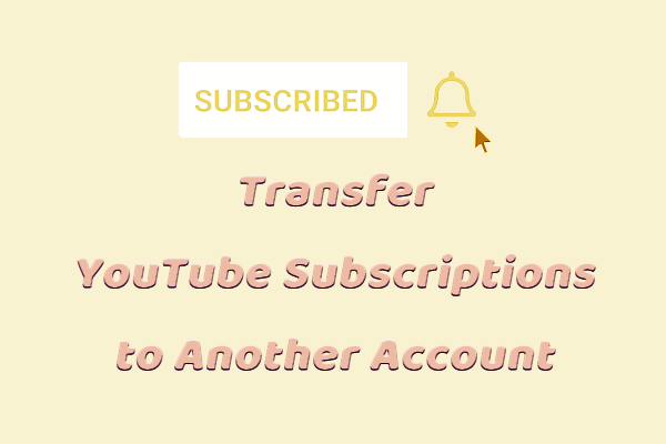Exact Steps to Transfer YouTube Subscriptions to Another Account - How To Transfer Youtube Subscriptions To Another Account