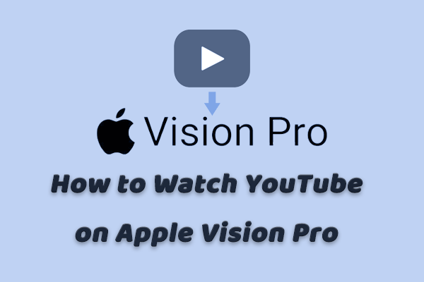 Complete Guide on How to Watch YouTube on Apple Vision Pro