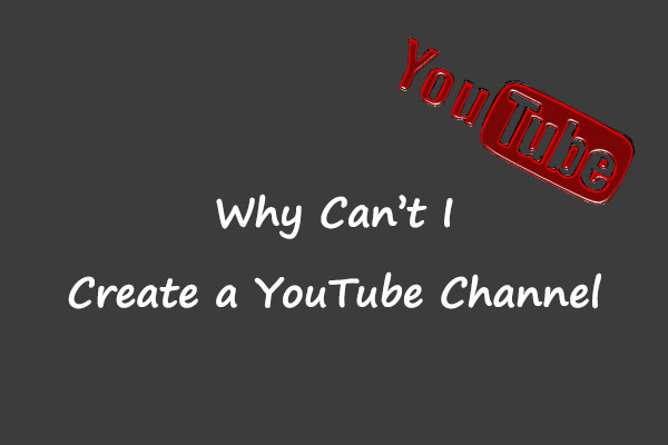 Why Can’t I Create a YouTube Channel? 8 Instant Fixes!