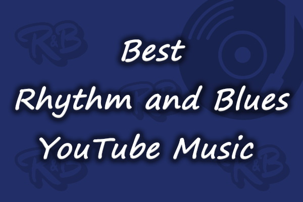 Timeless Grooves: 5 Best Rhythm and Blues YouTube Music