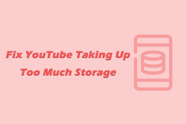 Simple Methods to Fix YouTube Taking Up Too Much Storage - How Much Storage Does A Movie Take Up