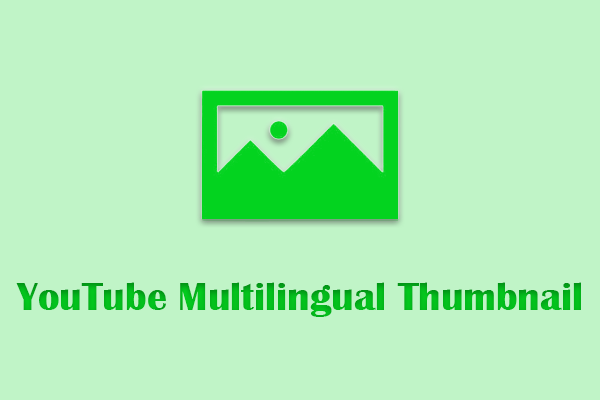 Full Guide: How to Use YouTube Multilingual Thumbnail Feature