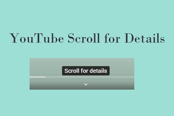 What’s YouTube Scroll for Details & How to Remove It