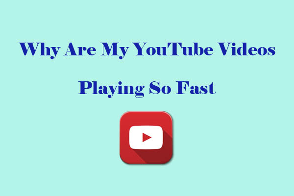 Why Are My YouTube Videos Playing So Fast & How to Fix