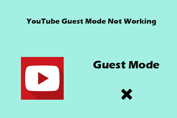 YouTube Guest Mode Not Working: 5 Detailed Fixes for You