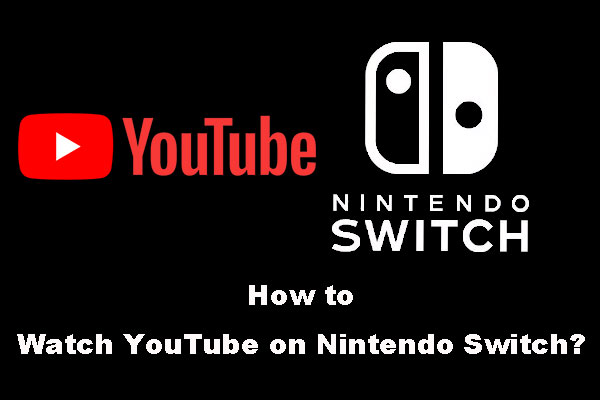 how do you get youtube on a nintendo switch
