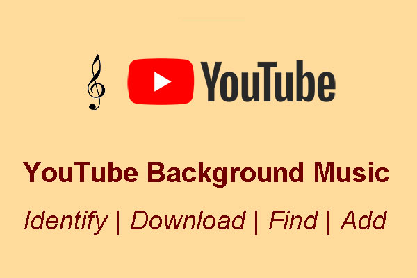 Youtube Background Music Identify Download Find And Add