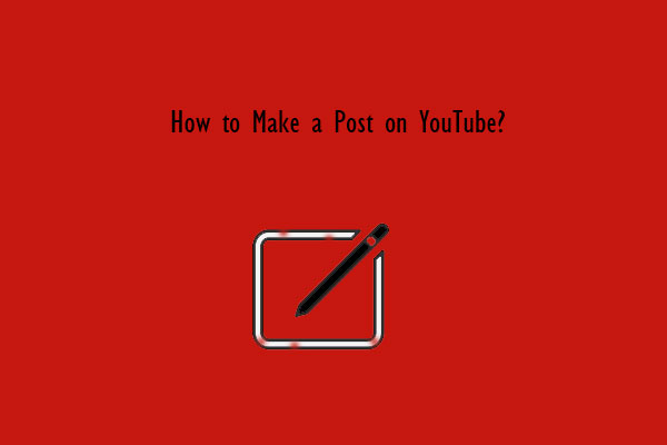 how to make a post on YouTube