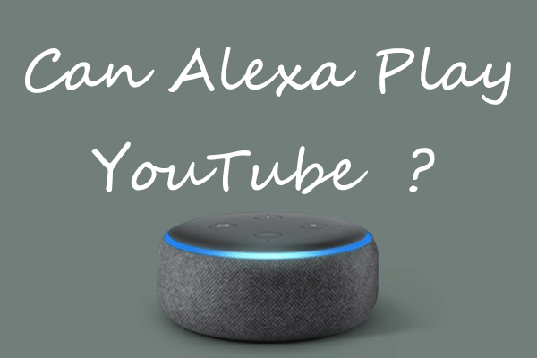 Can Alexa Play YouTube - Here Is an Effective Way
