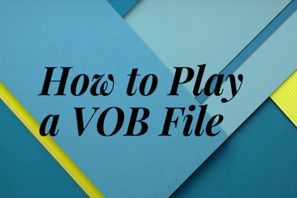 how to play vob files on mac