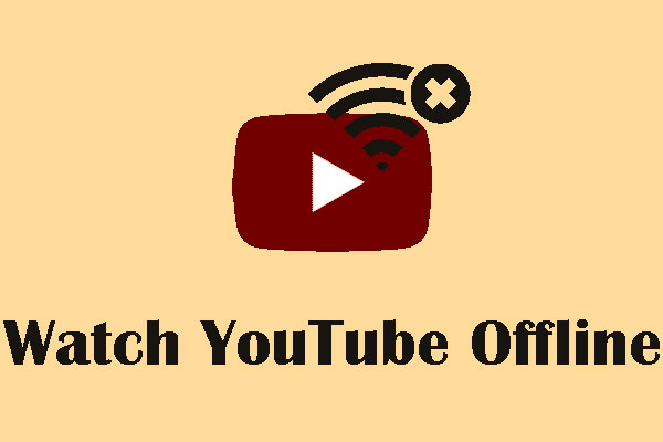 can i download youtube videos to watch offline