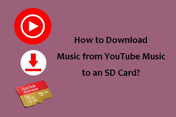 bow fuzzy He How to Download Music from YouTube Music to an SD Card?