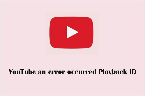 How To Fix An Error Occurred Playback Id On Youtube Technology Vrogue 5765