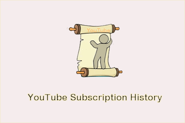 YouTube subscription history