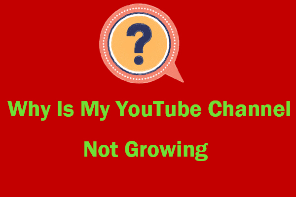 Why is my youtube channel not growing 9 reasons explained